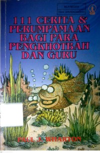 Image of 111 CERITA & PERUMPAMAAN BAGI PARA PENGKHOTBAH DAN GURU