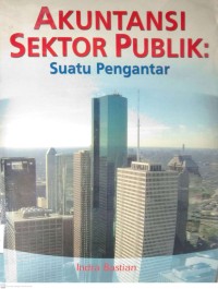 Image of AKUNTANSI SEKTOR PUBLIK : SUATU PENGANTAR