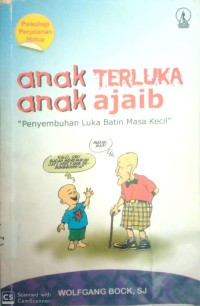 Image of ANAK TERLUKA ANAK AJAIB : PENYEMBUHAN LUKA BATIN MASA KECIL