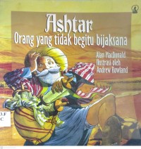 Image of ASTHAR : ORANG YANG TIDAK BEGITU BIJAKSANA
