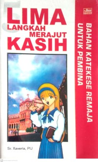 Image of BAHAN KATEKESE REMAJA UNTUK PEMBINA : LIMA LANGKAH MERAJUT KASIH
