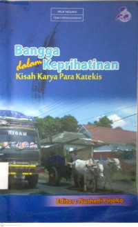 Image of BANGGA DALAM KEPRIHATINAN KISAH KARYA PARA KATEKIS