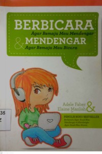 Image of BERBICARA AGAR REMAJA MAU MENDENGAR & MENDENGAR AGAR REMAJA MAU BICARA