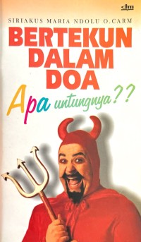 Image of BERTEKUN DALAM DOA, APA UNTUNGNYA?