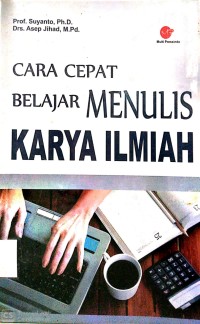 Image of CARA CEPAT BELAJAR MENULIS KARYA ILMIAH