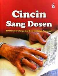 Image of CINCIN SANG DOSEN : BERAKAR DALAM PANGGILAN, BERKOBAR DALAM PELAYANAN