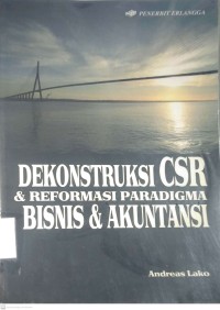 Image of DEKONSTRUKSI CSR & REFORMASI PARADIGMA BISNIS & AKUNTANSI
