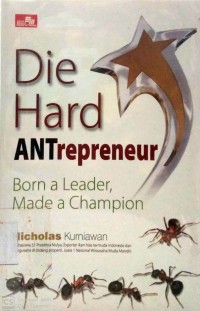 Image of DIE HARD : ANTREPRENEUR BORN A LEADER , MADE A CHAMPION