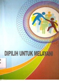 Image of DIPILIH UNTUK MELAYANI (2014)