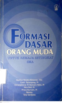 Image of FORMASI DASAR ORANG MUDA : UNTUK REMAJA SETINGKAT SMA