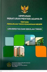 Image of HIMPUNAN PERATURAN MENTERI AGAMA RI TENTANG PERGURUAN TINGGI KEAGAMAAN NEGERI : UNIVERSITAS DAN SEKOLAH TINGGI
