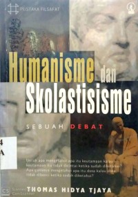 Image of HUMANISME DAN SKOLASTISISME : SEBUAH DEBAT