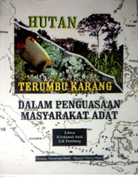 Image of HUTAN DAN TERUMBU KARANG DALAM PENGUASAAN MASYARAKAT ADAT
