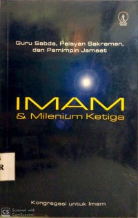 Image of IMAM DAN MILENIUM KETIGA : GURU SABDA, PELAYANAN SAKRAMEN, DAN PEMIMPIN JEMAAT