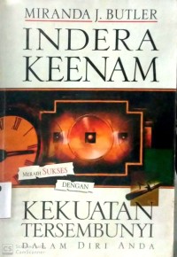Image of INDERA KEENAM : MERAIH SUKSES DENGAN KEKUATAN TERSEMBUNYI DALAM DIRI ANDA