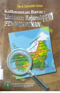 Image of KALIMANTAN BARAT : LINTASAN SEJARAH DAN PEMBANGUNAN