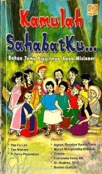 Image of KAMULAH SAHABATKU : BAHAN TEMU BINA IMAN ANAK MISIONER