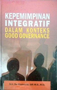 Image of KEPEMIMPINAN INTEGRATIF DALAM KONTEKS GOOD GOVERNANCE