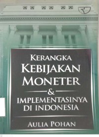 Image of KERANGKA KEBIJAKAN MONETER & IMPLEMENTASINYA DI INDONESIA