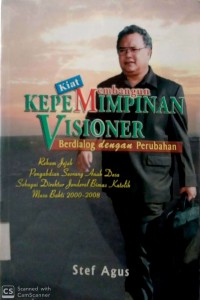 Image of KIAT MEMBANGUN KEPEMIMPINAN VISIONER : BERDIALOG DENGAN PERUBAHAN