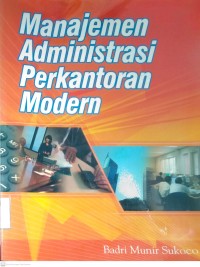 Image of MANAJEMEN ADMINISTRASI PERKANTORAN MODERN