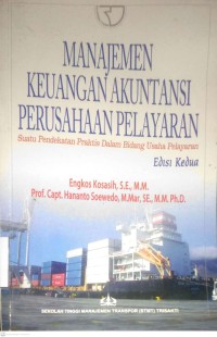 Image of MANAJEMEN KEUANGAN AKUNTANSI PERUSAHAAN PELAYARAN (EDISI KEDUA)