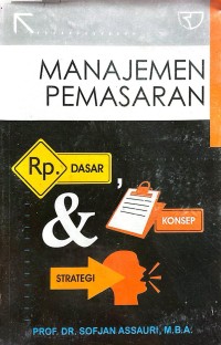 Image of MANAJEMEN PEMASARAN : DASAR, KONSEP, DAN STRATEGI