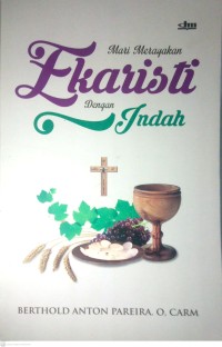 Image of MARI MERAYAKAN EKARISTI DENGAN INDAH