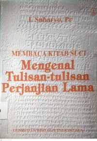 Image of MEMBACA KITAB SUCI : MENGENAL TULISAN-TULISAN PERJANJIAN LAMA