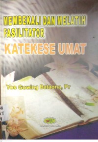 Image of MEMBEKALI DAN MELATIH FASILITATOR KATEKESE UMAT