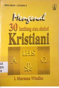 Image of MENGENAL 30 LAMBANG ATAU SIMBOL KRISTIANI