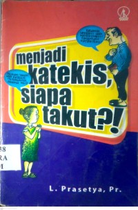 Image of MENJADI KATEKIS SIAPA TAKUT!