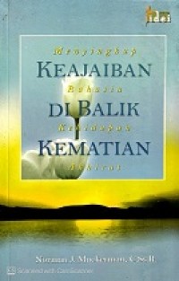 Image of MENYINGKAP KEAJAIBAN RAHASIA DI BALIK KEHIDUPAN KEMATIAN AKHIRAT