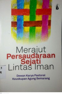 Image of MERAJUT PERSAUDARAAN SEJATI LINTAS IMAN