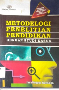 Image of METODELOGI PENELITIAN PENDIDIKAN DENGAN STUDI KASUS