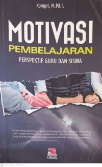 Image of MOTIVASI PEMBELAJARAN : PERSPEKTIF GURU DAN SISWA