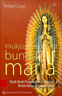 Image of MUKJIZAT - MUKJIZAT BUNDA MARIA : KISAH-KISAH PENAMPAKAN & MUKJIZAT BUNDA MARIA DI SELURUH DUNIA