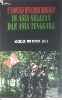 Image of OTONOMI DAN SEPARATISME BERSENJATA DI ASIA SELATAN DAN ASIA TENGGARA