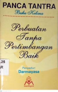 Image of PANCA TANTRA BUKU KELIMA : PERBUATAN TANPA PERTIMBANGAN BAIK