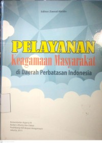 Image of PELAYANAN KEAGAMAAN MASYARAKAT DI DAERAH PERBATASAN INDONESIA