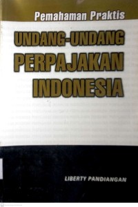 Image of PEMAHAMAN PRAKTIS UNDANG-UNDANG PERPAJAKAN INDONESIA