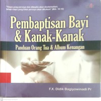 Image of PEMBAPTISAN BAYI & KANAK-KANAK : PANDUAN ORANG TUA & ALBUM KENANGAN