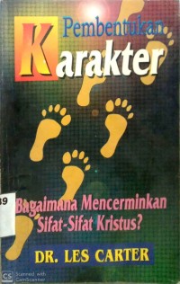 Image of PEMBENTUKAN KARAKTER : BAGAIMANA MENCERMINKAN SIFAT-SIFAT KRISTUS?