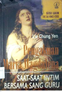 Image of PENGAKUAN MARIA MAGDALENA : SAAT-SAAT INTIM BERSAMA SANG GURU