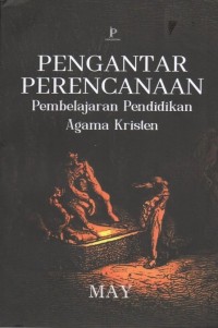 Image of PENGANTAR PERENCANAAN PEMBELAJARAN PENDIDIKAN AGAMA KRISTEN