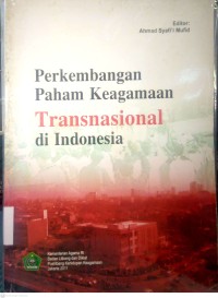 Image of PERKEMBANGAN PAHAM KEAGAMAAN TRANSNASIONAL DI INDONESIA