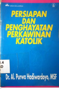 Image of PERSIAPAN DAN PENGHAYATAN PERKAWINAN KATOLIK