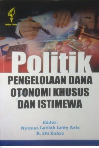 Image of POLITIK PENGELOLAAN DANA OTONOMI KHUSUS DAN ISTIMEWA