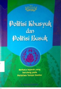 Image of POLITISI KHUSYUK DAN POLITISI BUSUK