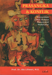 Image of PRASANGKA & KONFLIK : KOMUNIKASI LINTAS BUDAYA MASYARAKAT MULTIKULTUR
